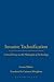 Invasive Technification: Critical Essays in the Philosophy of Technology