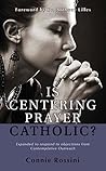 Is Centering Prayer Catholic? Is Centering Prayer Catholic?