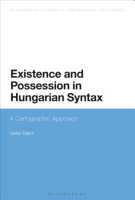 Existence and Possession in Hungarian Syntax: A Cartographic Approach to Possessive Be-Sentences in Hungarian