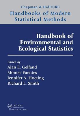 Handbook of Environmental and Ecological Statistics (Chapman & Hall/CRC Handbooks of Modern Statistical Methods)