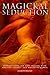 Magickal Seduction: Attract Love, Sex and Passion With Ancient Secrets and Words of Power (The Gallery of Magick)
