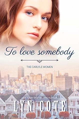 To Love Somebody (The Carlyle Women Book 3)