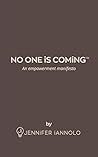 No One is Coming by Jennifer Iannolo No One is Coming by Jennifer Iannolo