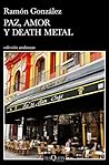 Paz, amor y death metal