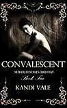 Convalescent (Slivered Souls #2)