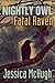 Nightly Owl, Fatal Raven