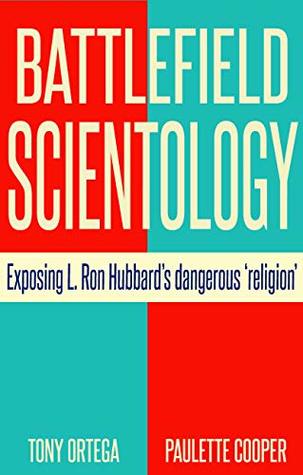 Battlefield Scientology: Exposing L. Ron Hubbard's Dangerous "Religion" (Kindle Edition)