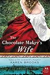 The Chocolate Maker's Wife by Karen  Brooks