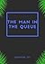 The Man in the Queue