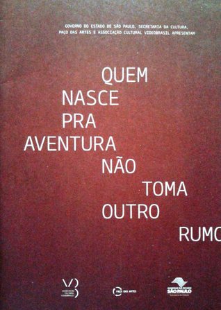 Quem nasce pra aventura não toma outro rumo