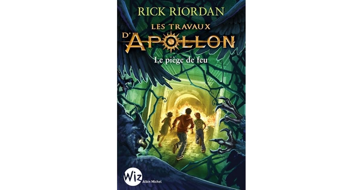 Les Travaux d'Apollon - tome 3 : Le piège de feu by Rick Riordan