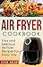 AIR FRYER COOKBOOK: Easy and Delicious Air Fryer Recipes for Every Day