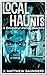 Local Haunts: A Dreadful Pe...