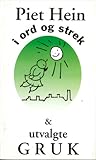 Piet Hein i ord og strek & utvalgte GRUK
