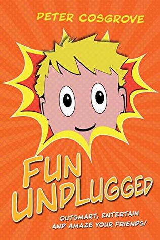 Fun Unplugged: Outsmart, Entertain and Amaze Your Friends! (Paperback)