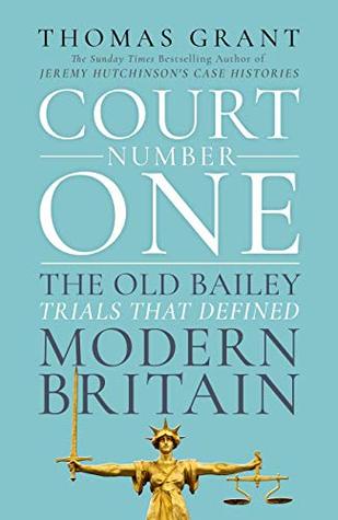 Court Number One: The Old Bailey Trials that Defined Modern Britain (ebook)