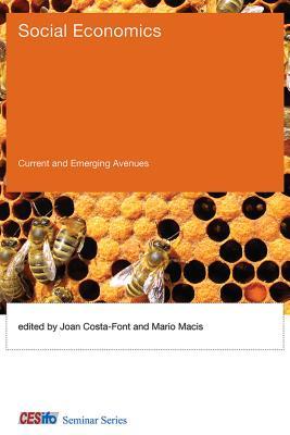 Social Economics: Current and Emerging Avenues (CESifo Seminar Series)