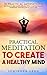 Practical Meditation to Cre...