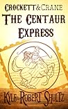 The Centaur Express by Kyle Robert Shultz