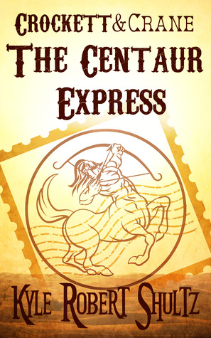 The Centaur Express (A Crockett and Crane Short Story)