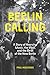 Berlin Calling: A Story of ...