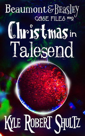 Christmas in Talesend (Beaumont and Beasley Case Files, #2)