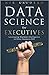 Data Science for Executives...