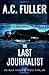 The Last Journalist (An Alex Vane Media Thriller)