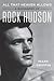 All That Heaven Allows: A Biography of Rock Hudson – The Definitive Portrait of Hollywood's Golden Age Icon and His Secret Life