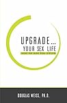 Upgrade Your Sex ...