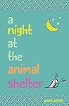 A Night at the Animal Shelter by Mark J. Asher