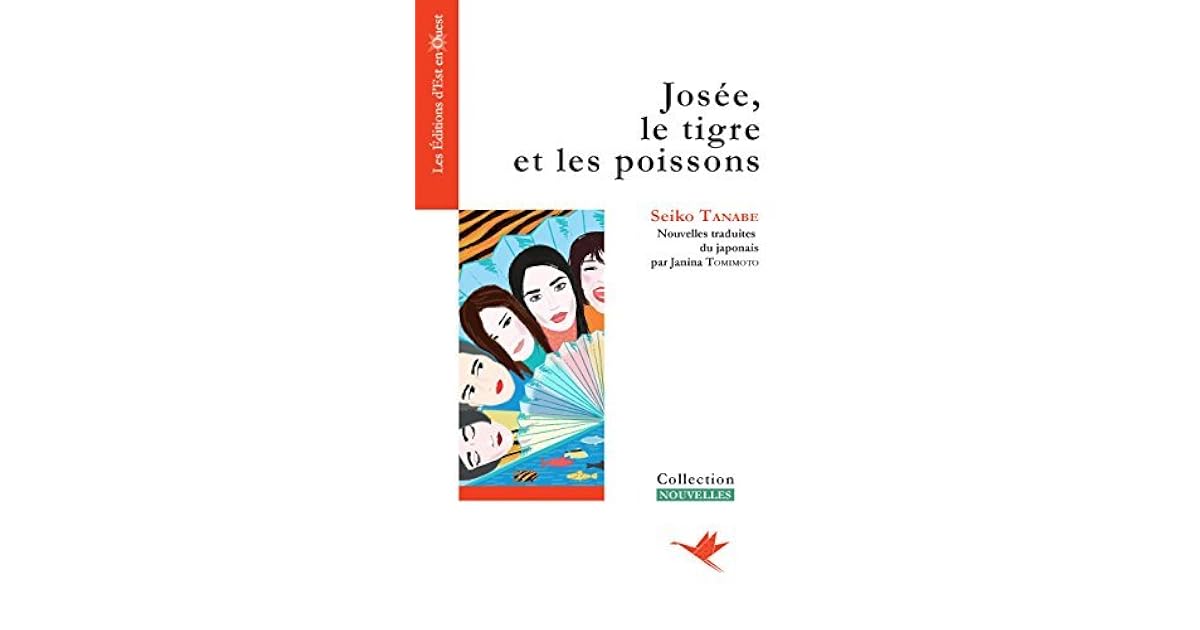 Josée, le tigre et les poissons: Neuf nouvelles romantiques au pays du