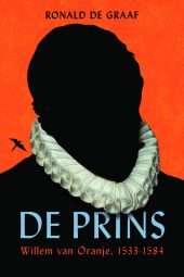 De prins - Willem van Oranje, 1533-1584