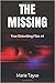The Missing (True Disturbing Files #1)