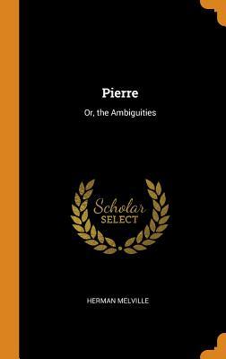 Pierre: Or, the Ambiguities