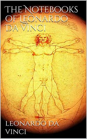 The Notebooks of Leonardo Da Vinci