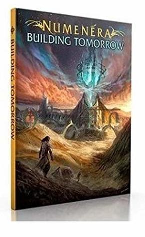 Building Tomorrow (Numenera RPG)