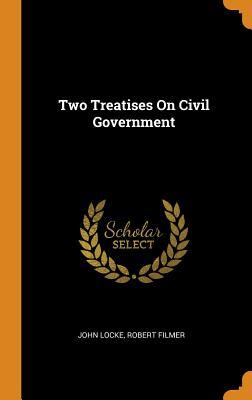 Two Treatises On Civil Government