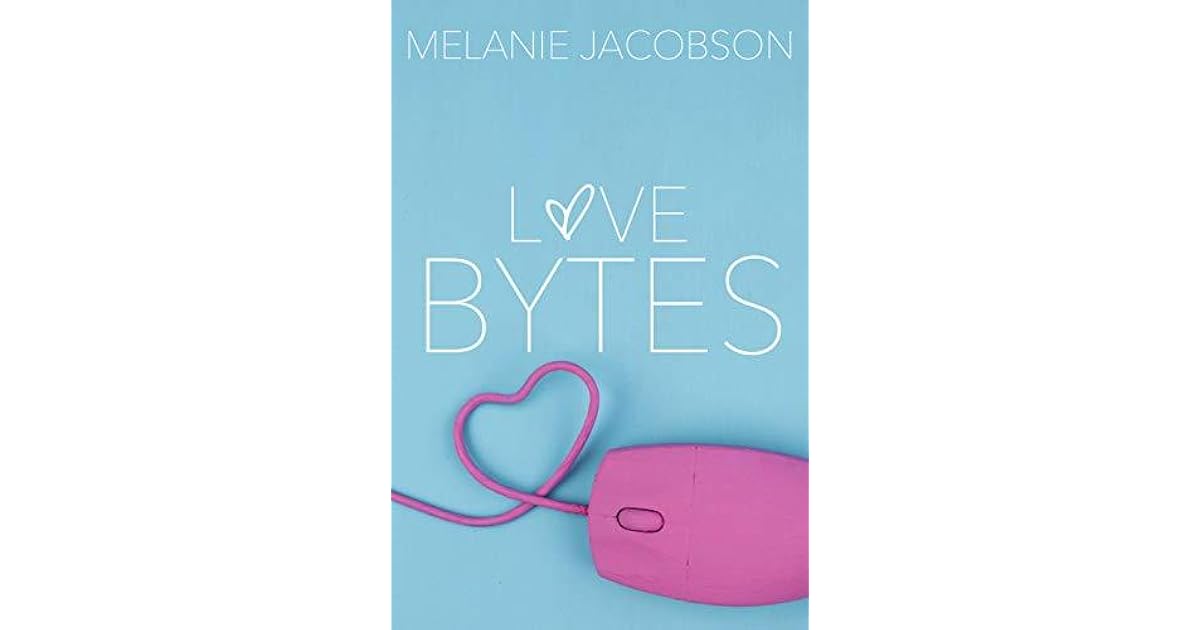 Love Bytes by Melanie Jacobson