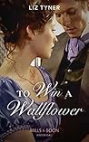 To Win A Wallflower by Liz Tyner