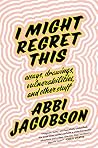 I Might Regret Th...