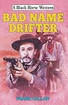 Bad Name Drifter (Black Horse Western Book 0)