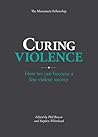 Curing Violence: How we can become a less violent society Book cover for Curing Violence: How we can become a less violent society