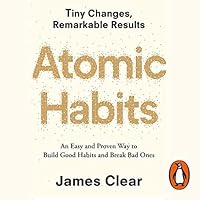 Atomic Habits: An Easy & Proven Way to Build Good Habits & Break Bad Ones