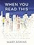When You Read This by Mary  Adkins