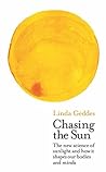 Chasing the Sun by Linda Geddes