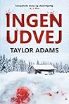 Ingen udvej by Taylor  Adams