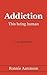 Addiction - This Being Human: A New Perspective