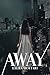 Away: vol I