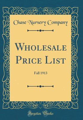 Wholesale Price List: Fall 1913 (Classic Reprint)